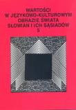 Okładka książki Wartości w językowo-kulturowym obrazie świata..T.5