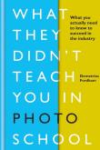 What They Didn't Teach You in Photo School. Autor: Fordham Demetrius. Dadada.pl Okładka książki What They Didn't Teach You in Photo School