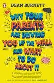 Why Your Parents Are Driving You Up the Wall and What To Do About It. Autor: Dean Burnett. Dadada.pl Okładka książki Why Your Parents Are Driving You Up the Wall and What To Do About It