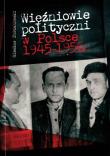 Okładka książki Więźniowie polityczni w Polsce 1945-1956