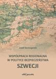 Okładka książki Współpraca regionalna w polityce bezpieczeństwa Szwecji