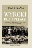 Wyroki bez apelacji. Autor: Kania Leszek. Dadada.pl Okładka książki Wyroki bez apelacji
