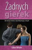 Żadnych gierek. Autor: Mihalec Gabor. Dadada.pl Okładka książki Żadnych gierek