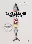 Zakłamane jedzenie. Autor: Hanna Stolińska-Fiedorowicz. Dadada.pl Okładka książki Zakłamane jedzenie