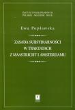 Zasada subsydiarności w traktatach z Maastricht i Amsterdamu. Autor: Ewa Popławska. Dadada.pl Okładka książki Zasada subsydiarności w traktatach z Maastricht i Amsterdamu