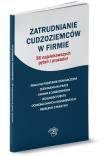 Zatrudnianie cudzoziemców w firmie. Wydawca: Wiedza i Praktyka. Dadada.pl Opakowanie Zatrudnianie cudzoziemców w firmie