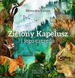 ZIELONY KAPELUSZ I JEGO CZEREDA. Autor: Kurosz Weronika. Dadada.pl Okładka książki ZIELONY KAPELUSZ I JEGO CZEREDA