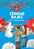 ZIMOWE BAJKI HANSA CHRISTIANA ANDERSENA. Autor:   Praca zbiorowa. Dadada.pl Okładka książki ZIMOWE BAJKI HANSA CHRISTIANA ANDERSENA