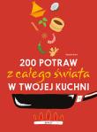 200 potraw z całego świata w twojej kuchni. Autor: Blandine Boyer. Dadada.pl Okładka książki 200 potraw z całego świata w twojej kuchni
