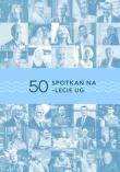 Opakowanie 50 spotkań na 50-lecie UG