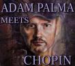 Adam Palma meets Chopin CD. Autor: Adam Palma. Dadada.pl Okładka książki Adam Palma meets Chopin CD