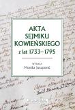 Okładka książki Akta sejmiku kowieńskiego z lat 1733-1795