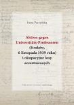 Okładka książki Aktion gegen Universitats-Professoren (Kraków, 6 listopada 1939 roku) i okupacyjne losy aresztowany