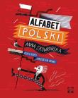ALFABET POLSKI. Autor: Tyczyńska-Skowrońska Anna, Agata Dudek (ilustr.). Dadada.pl Okładka książki ALFABET POLSKI