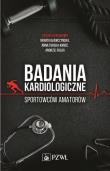 Okładka książki Badania kardiologiczne sportowców amatorów