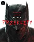 Batman Przeklęty. Autor: Brian Azzarello. Dadada.pl Okładka książki Batman Przeklęty