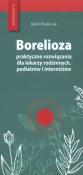 Borelioza - praktyczne rozwiązania, dla lekarzy rodzinnych, pediatrów i internistów. Autor: Rafał Pawliczaka. Dadada.pl Okładka książki Borelioza - praktyczne rozwiązania, dla lekarzy rodzinnych, pediatrów i internistów