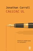 CAŁUJĄC UL WYD. 2. Autor: Jonathan Carroll. Dadada.pl Okładka książki CAŁUJĄC UL WYD. 2
