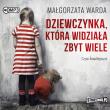 CD MP3 DZIEWCZYNKA KTÓRA WIDZIAŁA ZBYT WIELE. Autor: Warda Małgorzata. Dadada.pl Okładka książki CD MP3 DZIEWCZYNKA KTÓRA WIDZIAŁA ZBYT WIELE