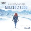 CD MP3 MIASTO Z LODU. Autor: Warda Małgorzata. Dadada.pl Okładka książki CD MP3 MIASTO Z LODU