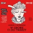 CD MP3 W GROBIE CI DO TWARZY. Autor: Paczkowski Andrzej F.. Dadada.pl Okładka książki CD MP3 W GROBIE CI DO TWARZY