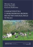 Charakterystyka i uwarunkowania rozwoju rolnictwa ekologicznego w Polsce. Autor: Drygas Mirosław, Nurzyńska Iwona (red. nauk), Bańkowska Katarzyna. Dadada.pl Okładka książki Charakterystyka i uwarunkowania rozwoju rolnictwa ekologicznego w Polsce