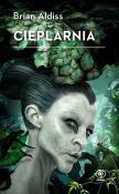 CIEPLARNIA. Autor: Aldiss Brian W.. Dadada.pl Okładka książki CIEPLARNIA
