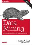 DATA MINING EKSPLORACJA DANYCH W SIECIACH SPOŁECZNOŚCIOWYCH WYD. 3. Autor: MATTHEW A. RUSSELL, MIKHAIL KLASSEN. Dadada.pl Okładka książki DATA MINING EKSPLORACJA DANYCH W SIECIACH SPOŁECZNOŚCIOWYCH WYD. 3