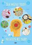 Dla mózgu trudy na dzień bez nudy. Autor: Opracowanie zbiorowe. Dadada.pl Okładka książki Dla mózgu trudy na dzień bez nudy