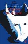 DZIECKO NA NIEBIE WYD. 3. Autor: Jonathan Carroll. Dadada.pl Okładka książki DZIECKO NA NIEBIE WYD. 3