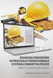 Edukacja zawodowa w procesach transformacji systemu oświaty w Polsce. Autor: Furmanek Waldemar, Lenart Jolanta, Piecuch Aleksander. Dadada.pl Okładka książki Edukacja zawodowa w procesach transformacji systemu oświaty w Polsce