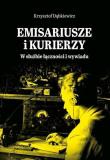 Emisariusze i kurierzy. Autor: Dąbkiewicz Krzysztof. Dadada.pl Okładka książki Emisariusze i kurierzy