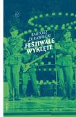 FESTIWALE WYKLĘTE. Autor: Żurawiecki Bartosz. Dadada.pl Okładka książki FESTIWALE WYKLĘTE