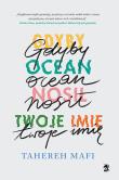 GDYBY OCEAN NOSIŁ TWOJE IMIĘ. Autor: Tahereh Mafi. Dadada.pl Okładka książki GDYBY OCEAN NOSIŁ TWOJE IMIĘ