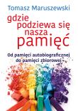 Gdzie podziewa się nasza pamięć. Autor: Tomasz Maruszewski. Dadada.pl Okładka książki Gdzie podziewa się nasza pamięć