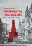 Gomułkowska rzeczywistość. Autor: Lesiakowski Krzysztof. Dadada.pl Okładka książki Gomułkowska rzeczywistość