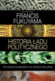 Historia ładu politycznego T.1. Autor: Francis Fukuyama. Dadada.pl Okładka książki Historia ładu politycznego T.1