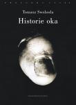 Historie oka. Autor: Swoboda Tomasz. Dadada.pl Okładka książki Historie oka