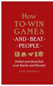 How to win games and beat people. Autor: Whipple Tom. Dadada.pl Okładka książki How to win games and beat people