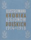 Ilustrowana Kronika Legjonów 1914-1918. Autor: Opracowanie zbiorowe. Dadada.pl Okładka książki Ilustrowana Kronika Legjonów 1914-1918