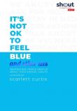 Opakowanie It's Not OK to Feel Blue and other lies