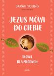 JEZUS MÓWI DO CIEBIE SŁOWA DLA MŁODYCH. Autor: Sarah Young. Dadada.pl Okładka książki JEZUS MÓWI DO CIEBIE SŁOWA DLA MŁODYCH