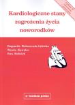Kardiologiczne stany zagrożenia życia noworodków. Autor: Wołoszczuk-Gębicka Bogumiła, Wanda Kawalec, Helwich Ewa. Dadada.pl Okładka książki Kardiologiczne stany zagrożenia życia noworodków