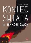 Okładka książki KONIEC ŚWIATA W MAKOWICACH