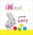 Okładka książki Króliczek Mikuś poznaje kolory