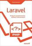 LARAVEL WSTĘP DO PROGRAMOWANIA APLIKACJI INTERNETOWYCH. Autor: Kamiński Paweł. Dadada.pl Okładka książki LARAVEL WSTĘP DO PROGRAMOWANIA APLIKACJI INTERNETOWYCH