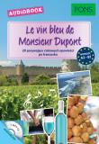 Le vin bleu de Monsieur Dupont A2-B1 audiobook. Autor: Opracowanie zbiorowe. Dadada.pl Okładka książki Le vin bleu de Monsieur Dupont A2-B1 audiobook