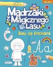 Mądrzaki z Magicznego Lasu. Baw się literkami 3. Autor: Agnieszka Kamińska. Dadada.pl Okładka książki Mądrzaki z Magicznego Lasu. Baw się literkami 3