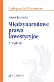 Międzynarodowe prawo inwestycyjne. Autor: Jeżewski Marek. Dadada.pl Okładka książki Międzynarodowe prawo inwestycyjne