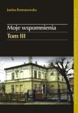 Moje wspomnienia tom 3. Autor: Romanowska Janina. Dadada.pl Okładka książki Moje wspomnienia tom 3